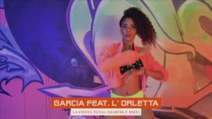 Garcia Feat. L' Orletta - La Fiesta Total (Martik C Rmx)