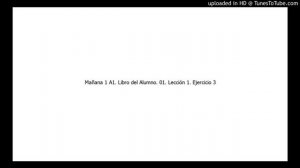 Mañana 1 A1. Libro del Alumno. 01. Lección 1. Ejercicio 3
