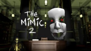 МИМИК 2 ГЛАВА КОНТРОЛЬ В РОБЛОКС! / MIMIC CHAPTER 2 IN ROBLOX!