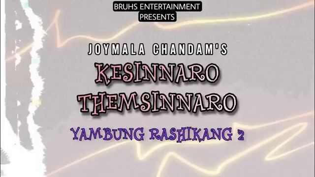 Kesinnaro Themsinnaro – (18) Mona | Joymala Chandam