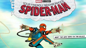 Ваш дружелюбный сосед Человек-паук - Your Friendly Neighborhood Spider-Man - Трейлер мультфильма