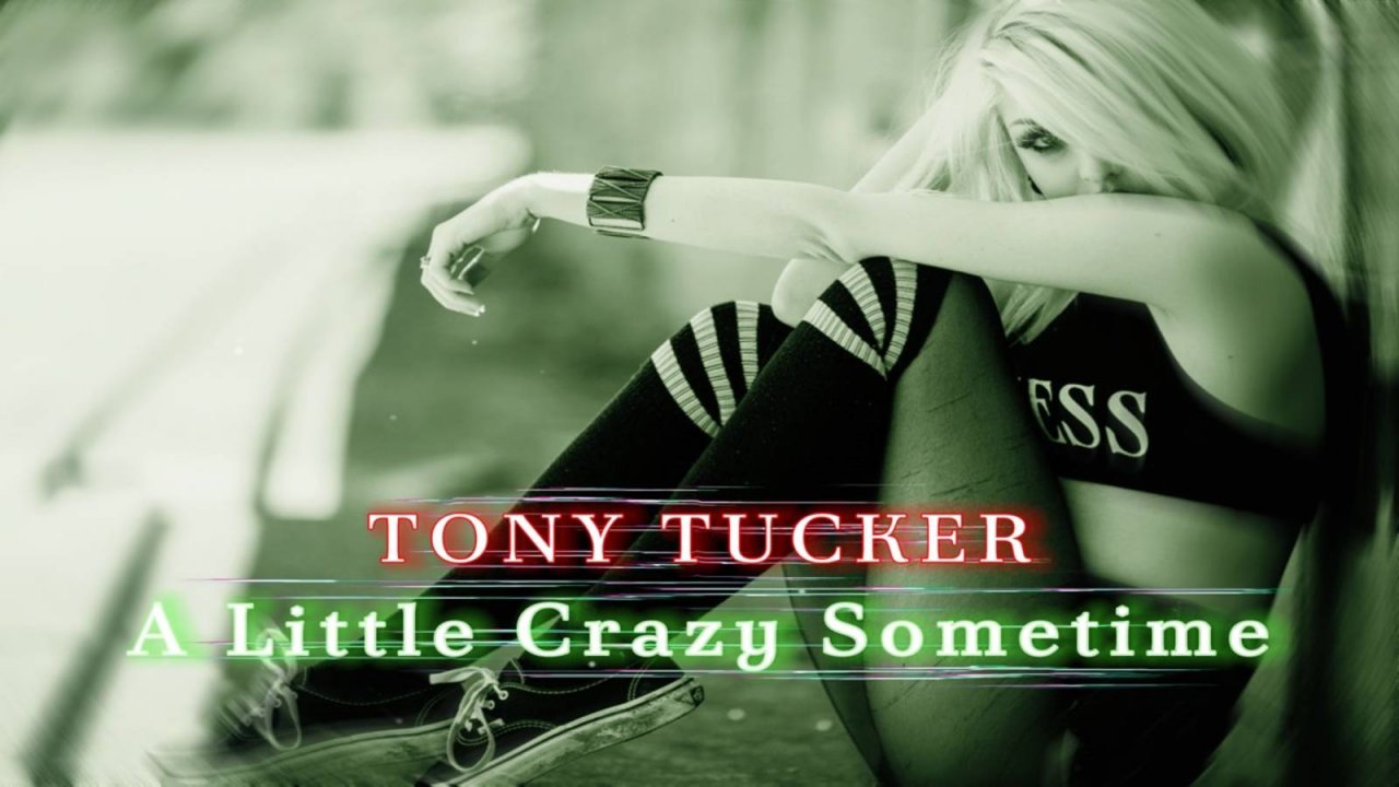 Sweet Vocal Blues✨A Little Crazy Sometime - Tony Tucker