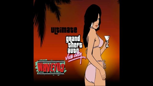 GTA Vice City - Ultimate Mod Radio - Wave 103