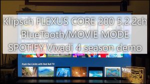 Klipsch FLEXUS CORE 200 5.2.2 BT SPOTIFY VIVALDI 4 SEASON DEMO