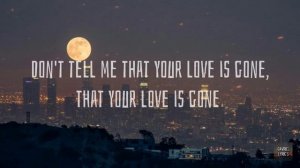 SLANDER - Love Is Gone (ft. Dylan Matthew) Lyrics