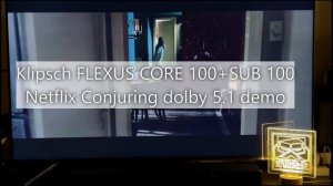 KLIPSCH FLEXUS CORE100+SUB100 CONJURING DD+5.1 SOUND Demo