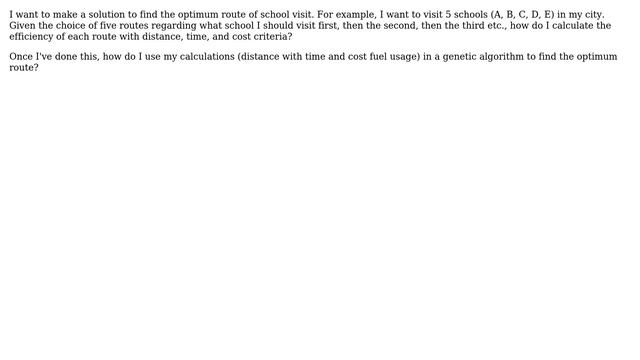 Software Engineering: How to implement a genetic algorithm with distance, time, and cost?
