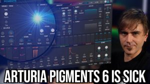 Arturia Pigments 6: New Features