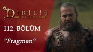 Diriliş Ertuğrul 112. Bölüm Fragmanı