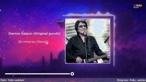 Davron Gaipov (Original guruhi) - Bu nima bu (Remix) | Даврон Гаипов (Оригинал гуруҳи) - Бу нима бу
