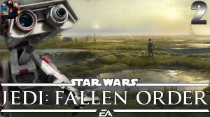 STAR WARS JEDI: Fallen Order ➤ЗВЁЗДНЫЕ ВОЙНЫ ПРОХОЖДЕНИЕ на русском ➤ Часть 2 Тайна Эно Кордовы