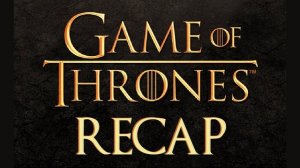 Game of Thrones Recap Season 6 Episode 2 "Home"