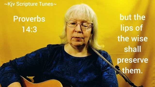 Proverbs 14:3 The Mouth of the Foolish ~Kjv Scripture Tunes ~Sally Snyder