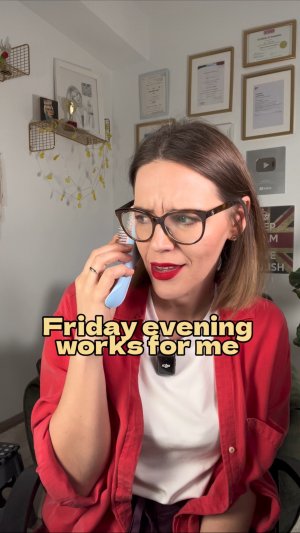 FRIDAY EVENING WORKS FOR ME