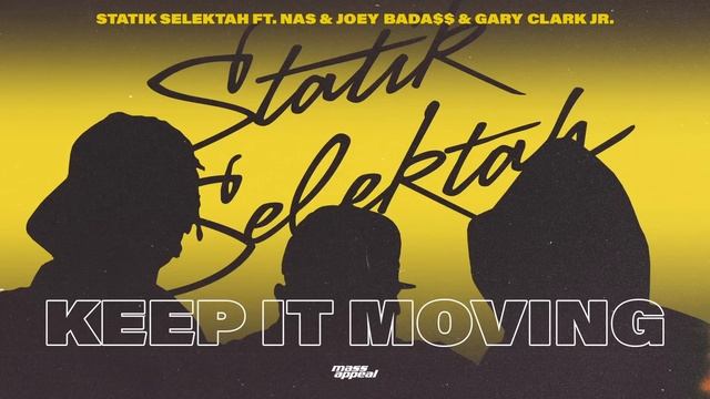 Statik Selektah "Keep It Moving" feat. Nas, Joey Bada$$, & Gary Clark Jr. (Official Audio) смотреть онлайн
