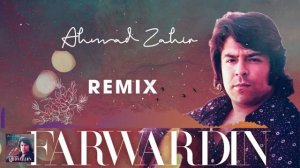 Ahmad Zahir (REMIX) - Chon Darakhte FARWARDIN آهنگ ریمیکس احمد ظاهر - چون درخت فروردین(360P).mp4