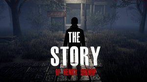 The Story of Henry Bishop #1 Дом с паранормальными явлениями