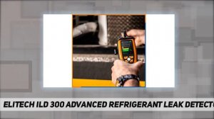 Elitech ILD 300 Advanced Refrigerant Leak Detector - Short Review