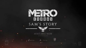 История Сэма - 2 Metro Exodus