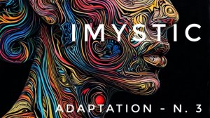ADAPTATION - N. 3 IMYSTIC