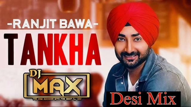TANKHA RANJIT BAWA DESI MIX REMIX | DJ MAX | PUNJABI NEW SONG 2024 | WEDDING SONGS