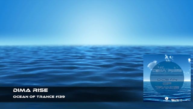 Dima Rise - Ocean Of Trance #139 смотреть онлайн