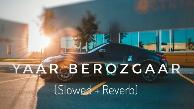 Yaar Berozgaar|| Lofi || (Slowed + Reverb) || yaar tera berozgaar lofi version смотреть онлайн