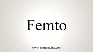 How To Say Femto