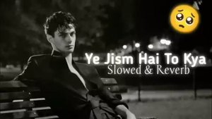 Ali Azmat - Ye Jism Hai To Kya(slowed & reverb)🎶🎵