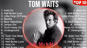 Tom Waits Greatest Hits 2023   Pop Music Mix   Top 10 Hits Of All Time