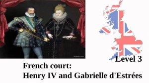 French court: Henry IV and Gabrielle d'Estrées