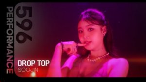 SOOJIN "DROP TOP" PERFORMANCE