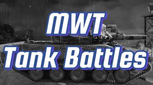 MWT Tank Battles. Немного боёв!!!