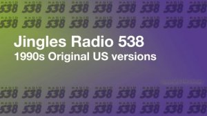 Jingles Radio 538 1990s Original US versions