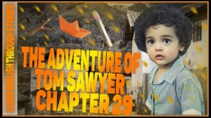 AUDIOBOOK - THE ADVENTURES OF TOM SAWYER. CHAPTER 29 | ebook