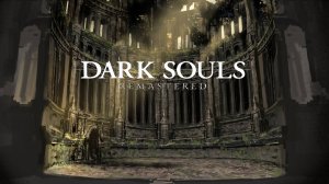 Dark Souls Remastered(Финальная)