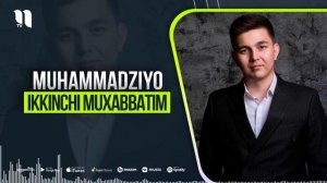 Muhammadziyo - Ikkinchi muxabbatim (music version)