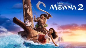 Моана 2 (2024) / Moana 2