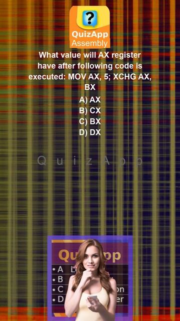 Assembly What value will AX register have after following code is executed MOV AX 5 XCHG AX BX