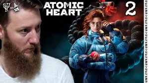 Пора погружаться (Atomic Heart Чары морских глубин) часть 2