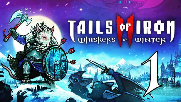 Прохождение Tails of Iron 2: Whiskers of Winter #1 Новый соулслайк