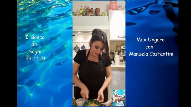 IL BOSCO DEI SOGNI 23 11 21 PT2 Max Ungaro con Manuela Costantini e una nuova Video Ricetta смотреть онлайн