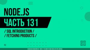 Node.js - 131 - SQL Introduction - Fetching Products