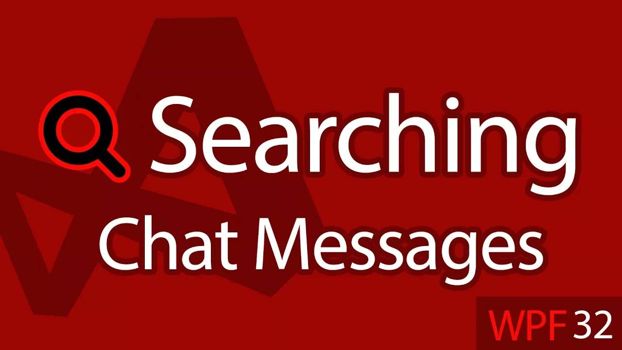 C# WPF UI Tutorials： 32 - Searching Chat Messages List Filter