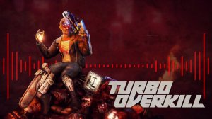 Безумный киберпанк-шутер от первого лица Turbo Overkill добрался до консолей