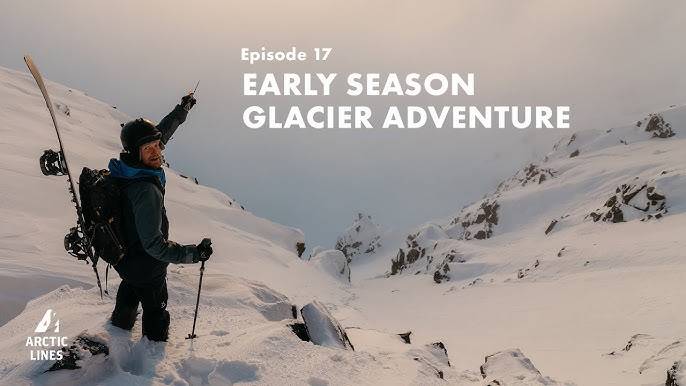 Early Season Glacier Adventure l Arctic Lines