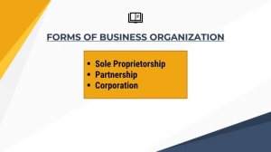 Forms and Types of Business Organization - FABM (SHS)