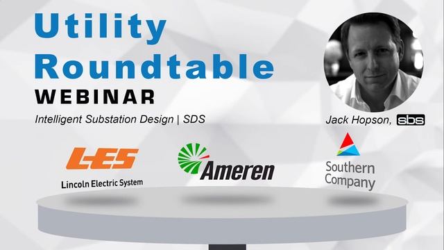 Utility Roundtable Webinar │ Intelligent Substation Design (Audio Only)