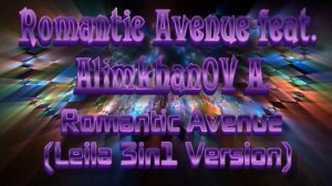 Romantic Avenue feat. AlimkhanOV A. - Romantic Avenue (LEILAAA 3in1 Version)