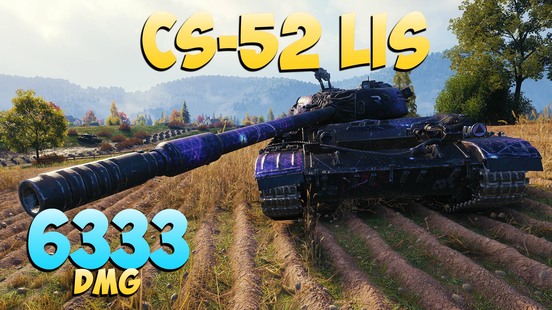 CS-52 LIS - 7 Фрагов 6.3K Урона - Точная игра! - Мир Танков